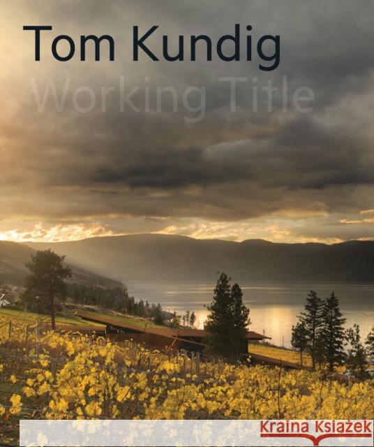 Tom Kundig: Working Title Tom Kundig 9781616898991 Princeton Architectural Press