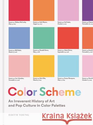 Color Scheme: An Irreverent History of Art and Pop Culture in Color Palettes Edith Young Zachary Fine 9781616899929 Princeton Architectural Press