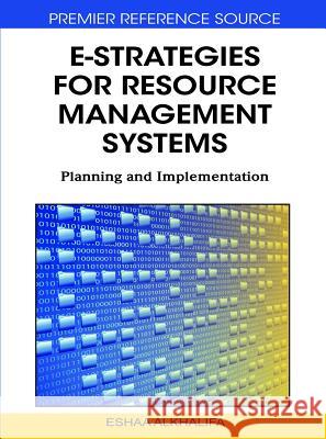 E-Strategies for Resource Management Systems: Planning and Implementation Alkhalifa, Eshaa 9781616920166 Business Science Reference