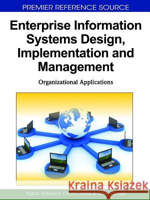 Enterprise Information Systems Design, Implementation and Management: Organizational Applications Cruz-Cunha, Maria Manuela 9781616920203