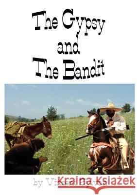 The Gypsy and The Bandit Sylvan, Vincent 9781616940102 Media Maniacs Inc