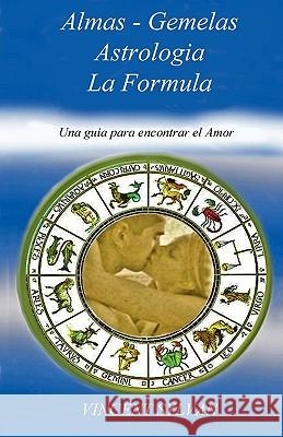 Almas Gemelas Astrologia La Formula Vincent Sylvan 9781616940218 Media Maniacs Inc