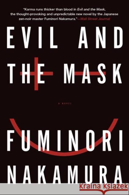 Evil and the Mask Nakamura, Fuminori 9781616953706