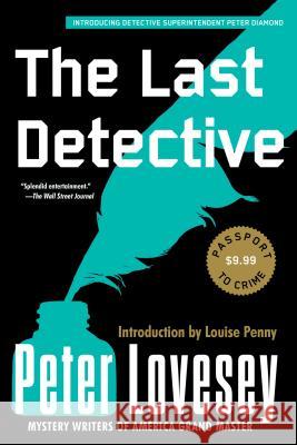 The Last Detective Peter Lovesey, Louise Penny 9781616955304 Soho Press Inc