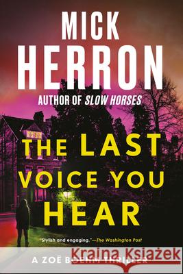 The Last Voice You Hear Mick Herron 9781616955847 Soho Press Inc
