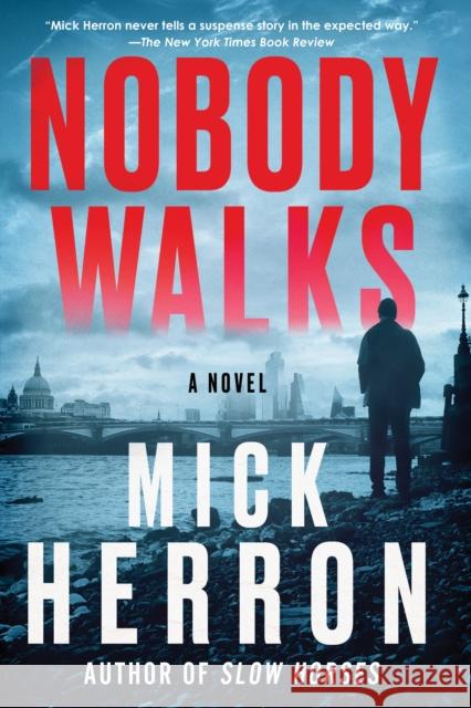 Nobody Walks Mick Herron 9781616956196 Soho Crime