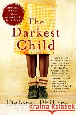 The Darkest Child Delores Phillips, Tayari Jones 9781616958725 Soho Press Inc