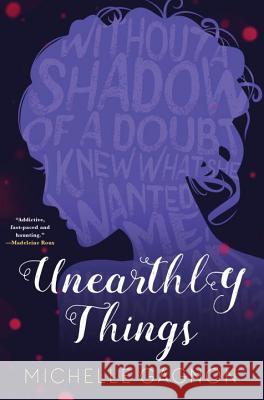Unearthly Things Michelle Gagnon 9781616958756