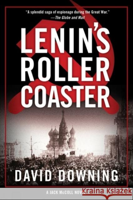 Lenin's Roller Coaster: A Jack McColl Novel David Downing 9781616958916