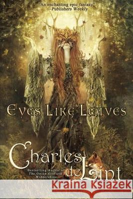 Eyes Like Leaves Charles d 9781616960506 Tachyon Publications