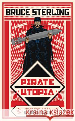 Pirate Utopia Bruce Sterling John Coulthart 9781616962364