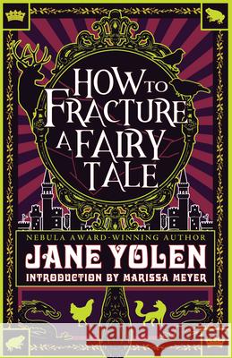 How to Fracture a Fairy Tale  9781616963064 Tachyon Publications