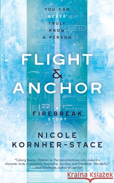 Flight & Anchor: A Firebreak Story Nicole Kornher-Stace 9781616963927 Tachyon Publications