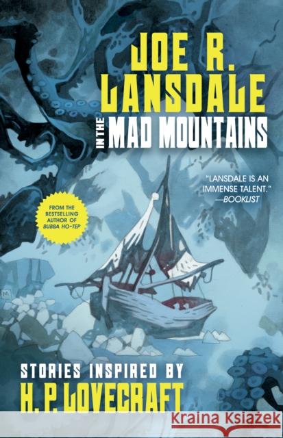 In the Mad Mountains: Stories inspired by H. P. Lovecraft Joe R. Lansdale 9781616964245 Tachyon Publications