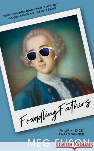 Foundling Fathers Meg Elison 9781616964580