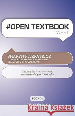 # Open Textbook Tweet Book01: Driving the Awareness and Adoption of Open Textbooks Fitzpatrick, Sharyn 9781616990343 Thinkaha