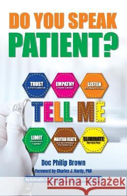 Do You Speak Patient?: An Actionable Journal for Credible Medical Professionals Doc Philip Brown 9781616993986 Thinkaha