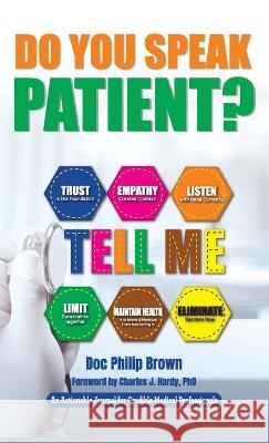 Do You Speak Patient?: An Actionable Journal for Credible Medical Professionals Doc Philip Brown 9781616993993 Thinkaha