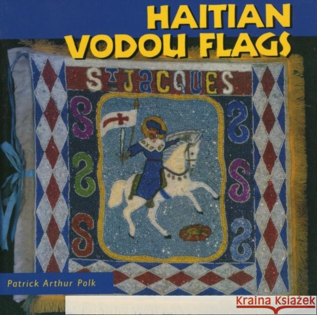 Haitian Vodou Flags Patrick Arthur Polk 9781617030178 University Press of Mississippi