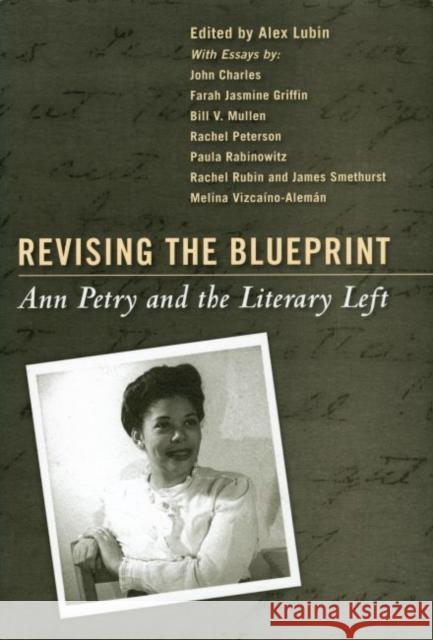 Revising the Blueprint: Ann Petry and the Literary Left Lubin, Alex 9781617030390 University Press of Mississippi