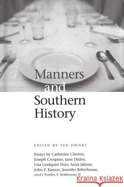 Manners and Southern History Ted Ownby 9781617030406 University Press of Mississippi