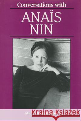 Conversations with Anais Nin Wendy M. Dubow 9781617030598 University Press of Mississippi