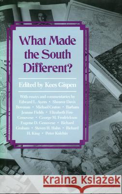 What Made the South Different? Kees Gispen 9781617030628 University Press of Mississippi