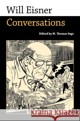 Will Eisner: Conversations Inge, M. Thomas 9781617031274 University Press of Mississippi