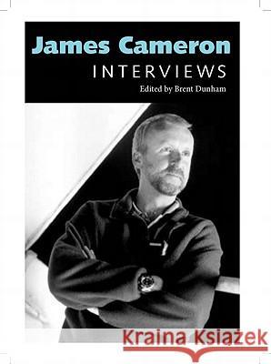 James Cameron: Interviews Brent Dunham 9781617031311 University Press of Mississippi