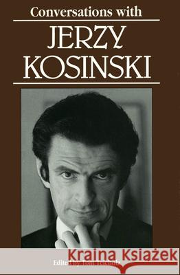 Conversations with Jerzy Kosinski Jerzy N. Kosinski Tom Teicholz 9781617036965 University Press of Mississippi