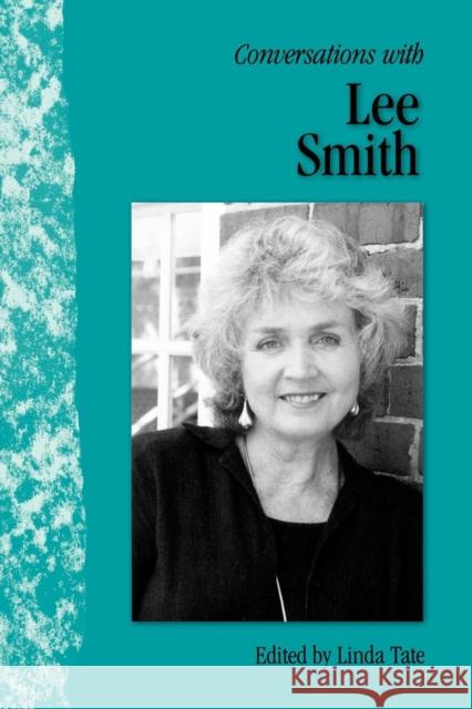 Conversations with Lee Smith Lee Smith Linda Tate 9781617036996 University Press of Mississippi