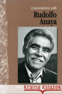 Conversations with Rudolfo Anaya Rudolfo A. Anaya Bruce Dick Silvio Sirias 9781617037009