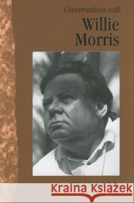 Conversations with Willie Morris Willie Morris Jack Bales 9781617037023 University Press of Mississippi