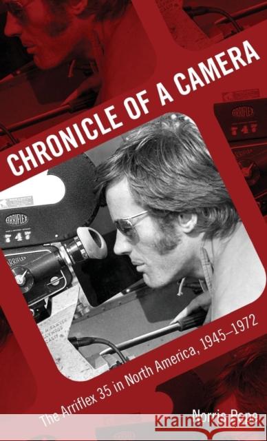 Chronicle of a Camera: The Arriflex 35 in North America, 1945-1972 Pope, Norris 9781617037412 University Press of Mississippi