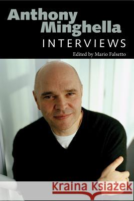 Anthony Minghella : Interviews Mario Falsetto 9781617038204 University Press of Mississippi