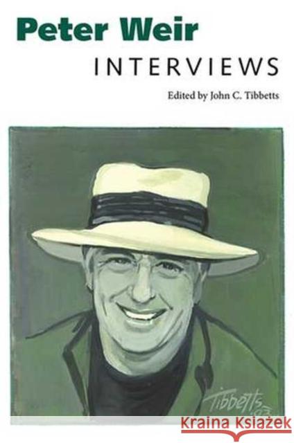 Peter Weir: Interviews Tibbetts, John C. 9781617038976 University Press of Mississippi