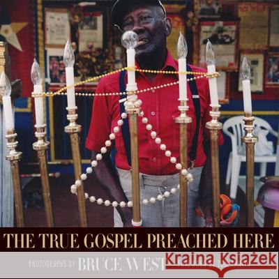 The True Gospel Preached Here Bruce West 9781617039584 University Press of Mississippi