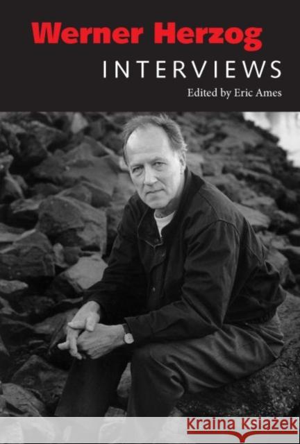 Werner Herzog: Interviews Eric Ames 9781617039683 University Press of Mississippi