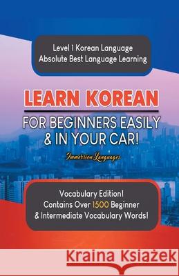 Learn Korean For Beginners Easily & In Your Car! Vocabulary Edition! Immersion Languages 9781617044533 House of Lords LLC