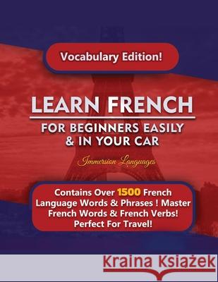 Learn French For Beginners Easily & In Your Car! Vocabulary Edition! Immersion Languages 9781617044748 House of Lords LLC