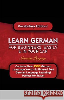 Learn German For Beginners Easily & In Your Car! Vocabulary Edition Immersion Languages 9781617044793 House of Lords LLC