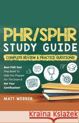 PHR/SPHR] ]]Study] ]Guide] ]Bundle!] ] 2] ]Books] ]In] ]1!] ]Complete] ]Review] ]&] ] Practice] ]Questions! Matt Webber 9781617045059 House of Lords LLC