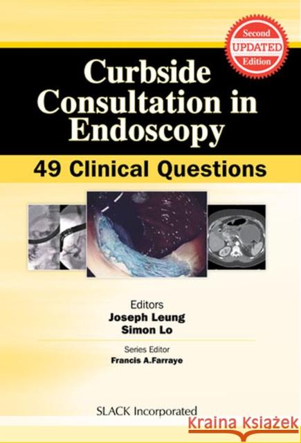 Curbside Consultation in Endoscopy: 49 Clinical Questions Joseph Leung Simon Lo 9781617110474