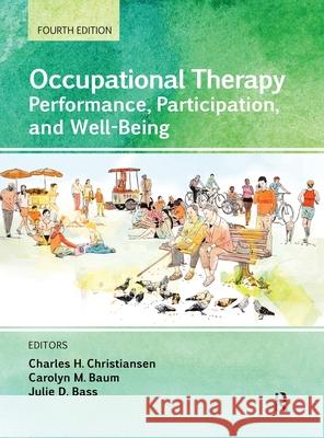 Occupational Therapy: Performance, Participation, and Well-Being  9781617110504 Slack