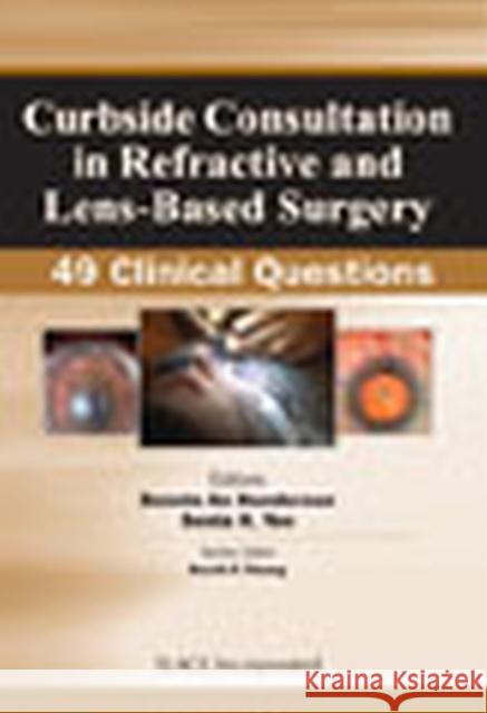 Curbside Consultation in Refractive and Lens-Based Surgery: 49 Clinical Questions Henderson, Bonnie An 9781617110832 Slack