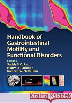 Handbook of Gastrointestinal Motility and Functional Disorders Satish S. C. Rao Henry Parkman Richard McCallum 9781617118180