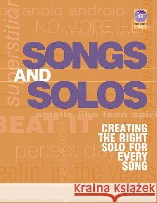Songs and Solos: Creating the Right Solo for Every Song Rikky Rooksby 9781617131035 Backbeat Books