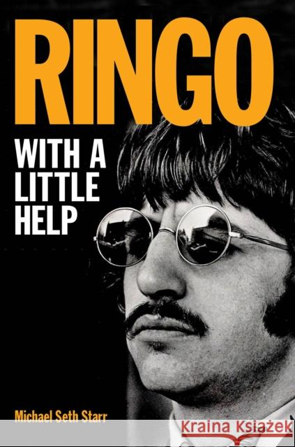 Ringo: With a Little Help Michael Seth Starr 9781617136573