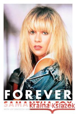 Forever Samantha Fox Leif Eriksson Martin Svensson 9781617136900 Backbeat Books