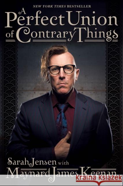 A Perfect Union of Contrary Things Maynard James Keenan Sarah Jensen 9781617137273